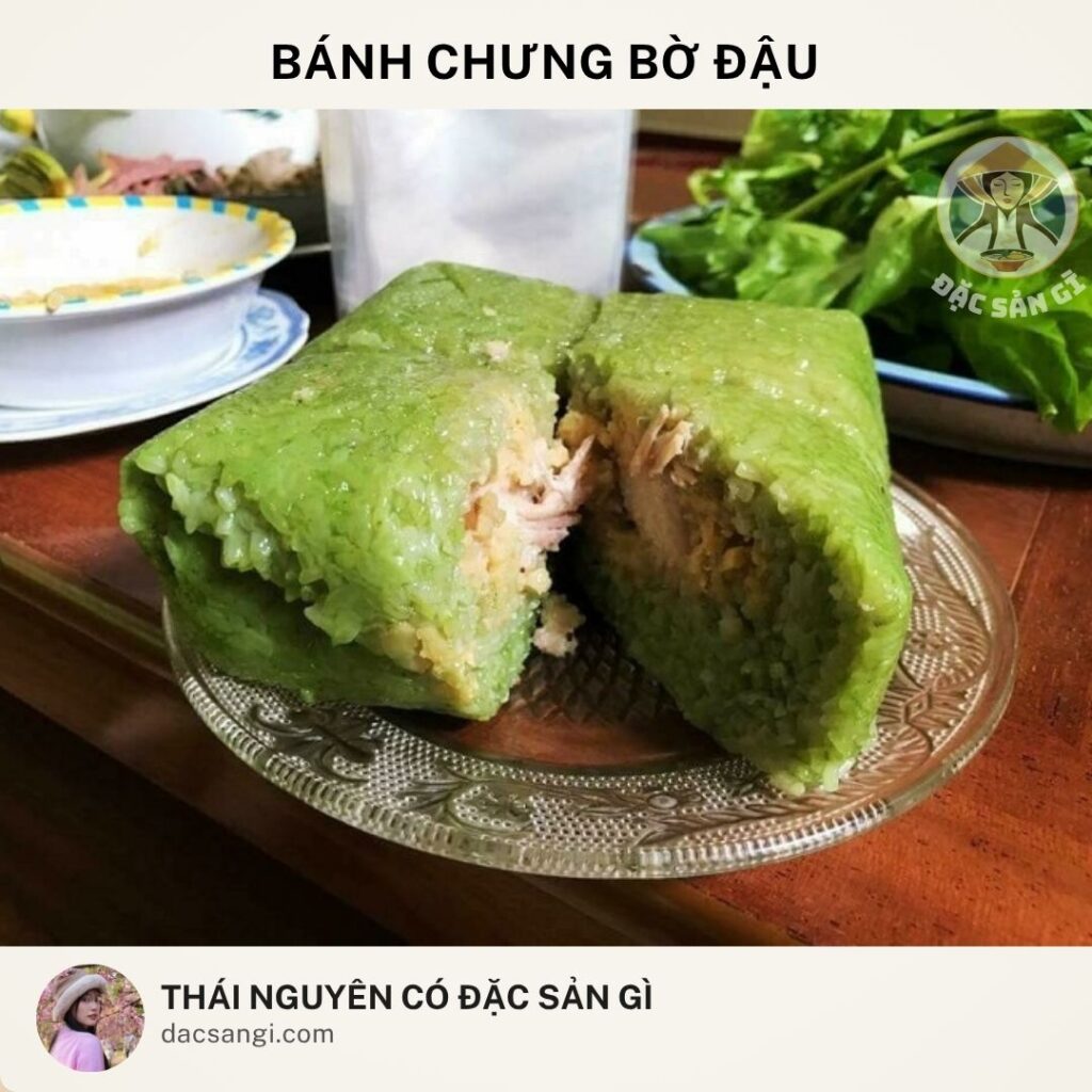 Thái Nguyên có đặc sản gì? Tham khảo 22 đặc sản Thái Nguyên nên mua làm quà Đặc sản bánh chưng Bờ Đậu Thái Nguyên