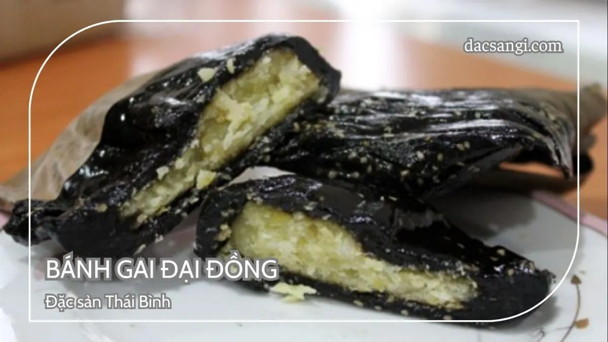 Thái Bình có đặc sản gì? Top 19 đặc sản Thái Bình nên thử và mua về làm quà Đặc sản bánh gai Đại Đồng
