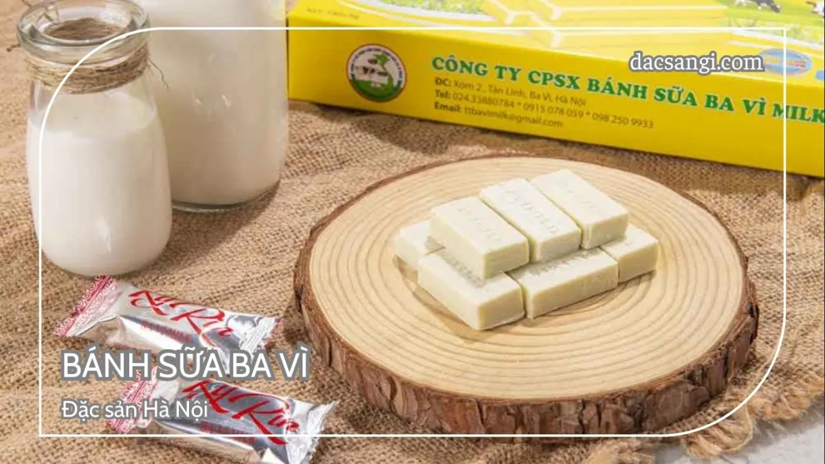 Hà Nội có đặc sản gì? Top 15 đặc sản Hà Nội mua làm quà ý nghĩa Đặc sản bánh sữa Ba Vì