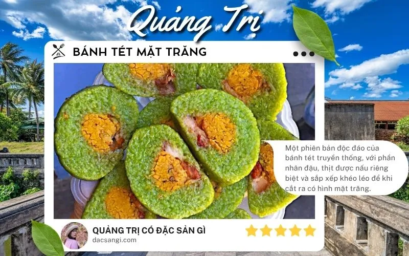 Quảng Trị có đặc sản gì? Gợi ý 18 đặc sản Quảng Trị nên thử và mua về làm quà Đặc sản Bánh tét mặt trăng Quảng Trị