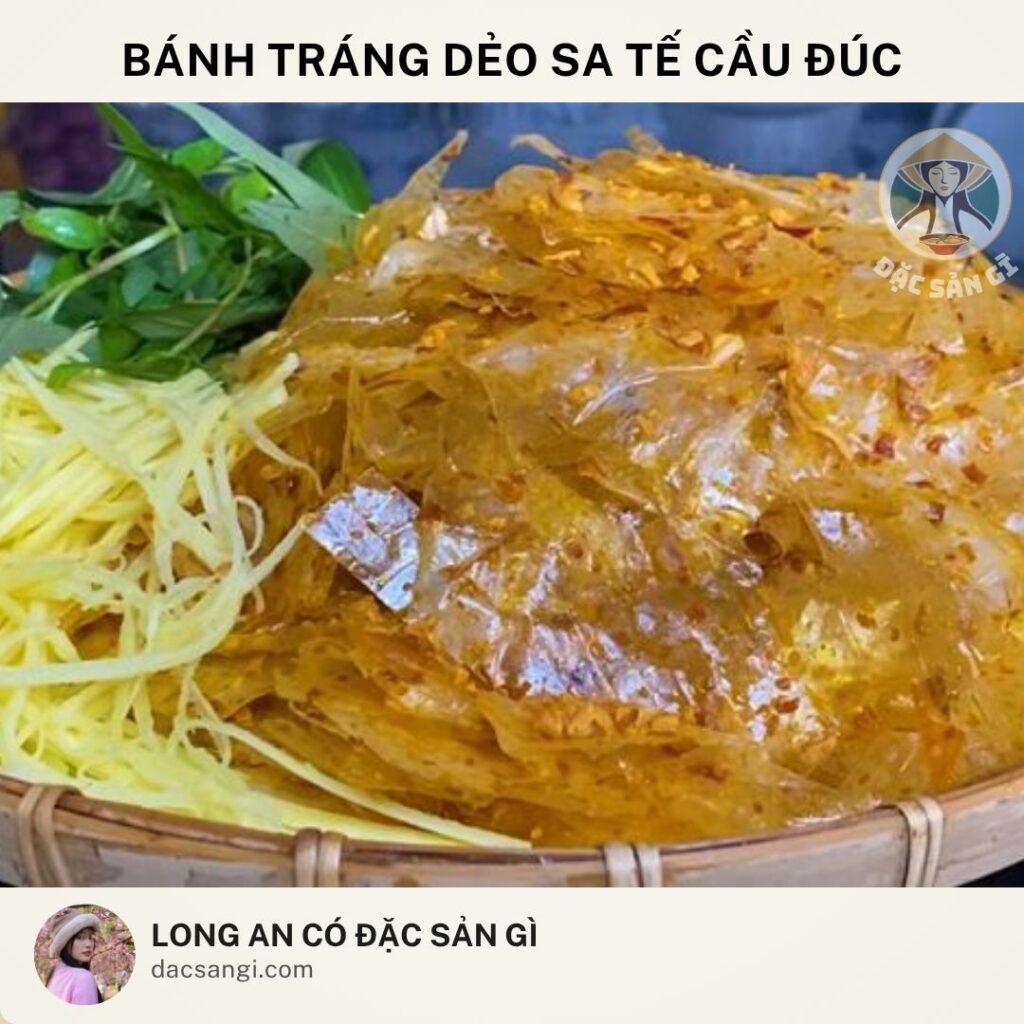 Long An có đặc sản gì? Review 19 đặc sản Long An ngon nức tiếng không thể bỏ qua dac-san-banh-trang-deo-sa-te-cau-duc