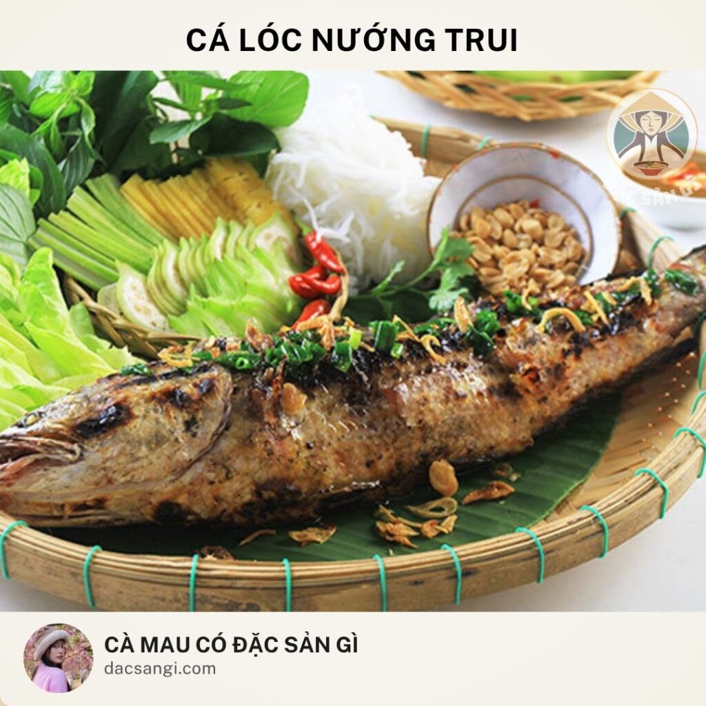 Đặc sản cá lóc nướng trui Cà Mau