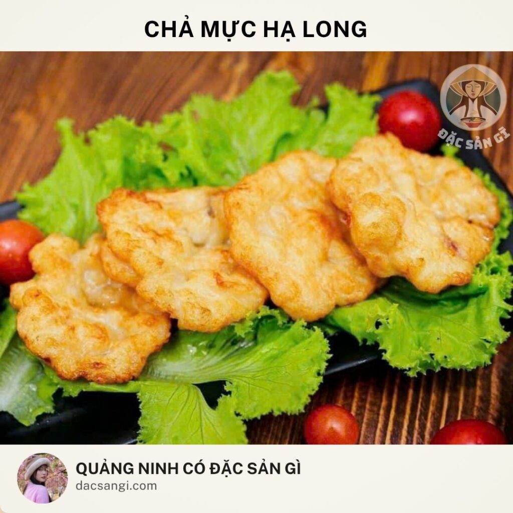 Quảng Ninh có đặc sản gì? 19 đặc sản Quảng Ninh ngon bổ rẻ đáng mua nhất Đặc sản chả mực Hạ Long