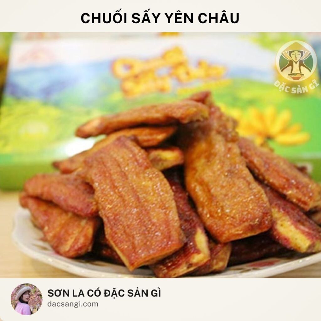 Sơn La có đặc sản gì? Top 23 đặc sản Sơn La ngon nức tiếng nên mua làm quà dac-san-chuoi-say-yen-chau