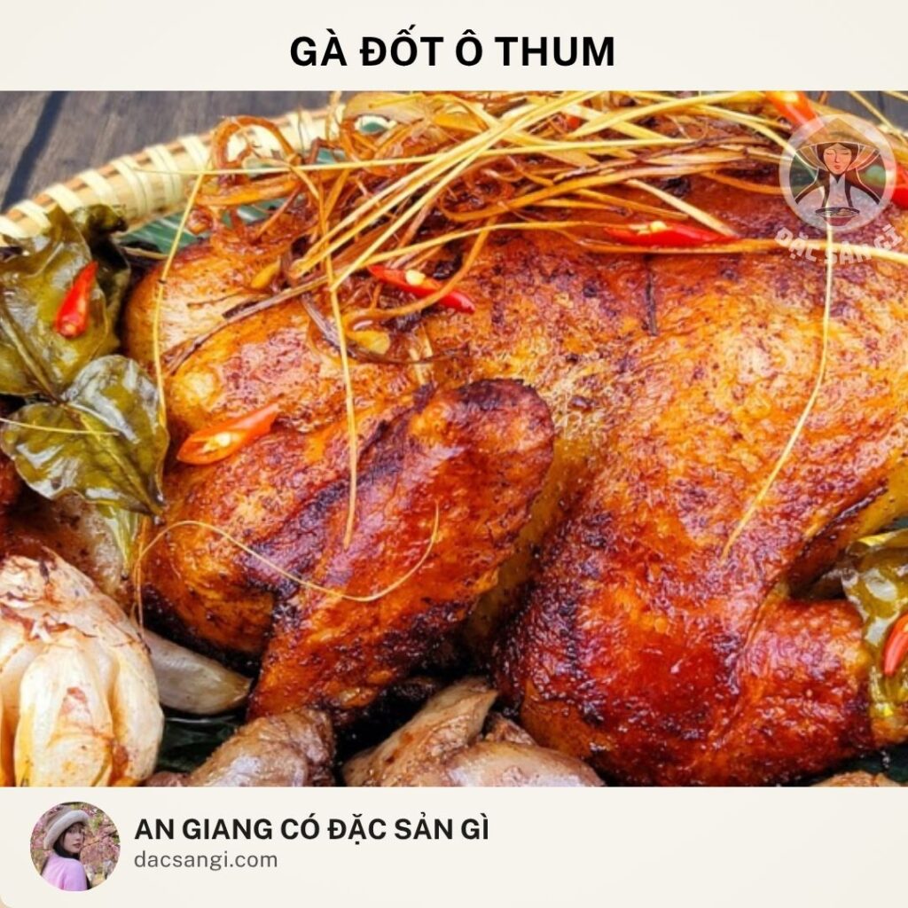 Đặc sản Gà đốt Ô Thum An Giang