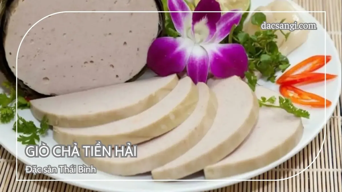 Thái Bình có đặc sản gì? Top 19 đặc sản Thái Bình nên thử và mua về làm quà Đặc sản giò chả Tiền Hải