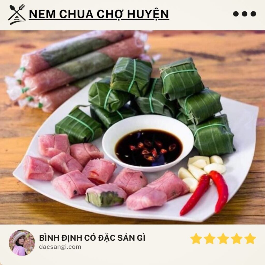 Bình Định có đặc sản gì? 15 đặc sản Bình Định trứ danh nên thử và mua về làm quà Đặc sản nem chua Chợ Huyện