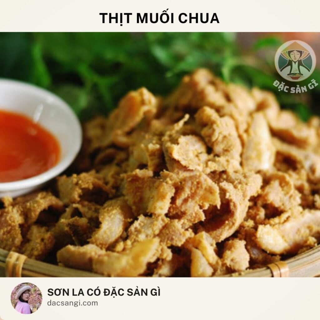 Sơn La có đặc sản gì? Top 23 đặc sản Sơn La ngon nức tiếng nên mua làm quà dac-san-thit-muoi-chua-son-la