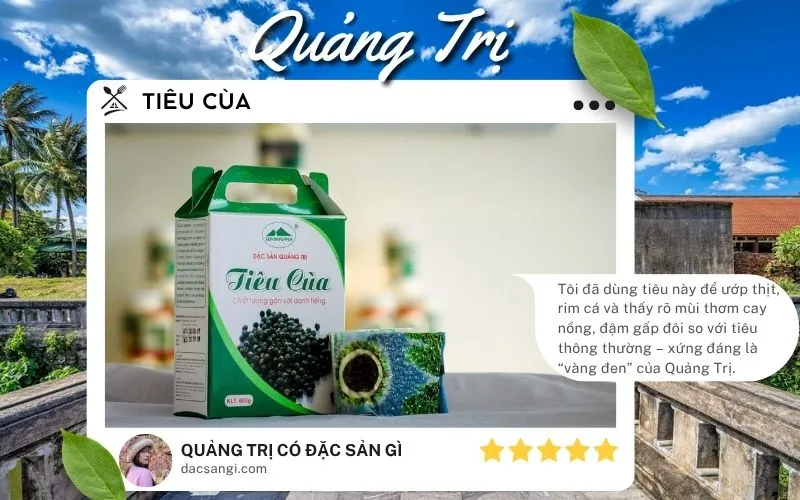 Quảng Trị có đặc sản gì? Gợi ý 18 đặc sản Quảng Trị nên thử và mua về làm quà Đặc sản Tiêu Cùa Quảng Trị