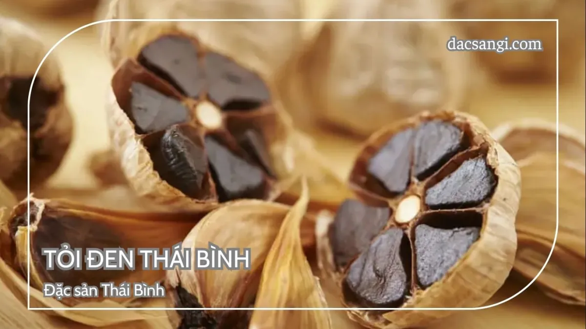 Thái Bình có đặc sản gì? Top 19 đặc sản Thái Bình nên thử và mua về làm quà Đặc sản tỏi đen Thái Bình