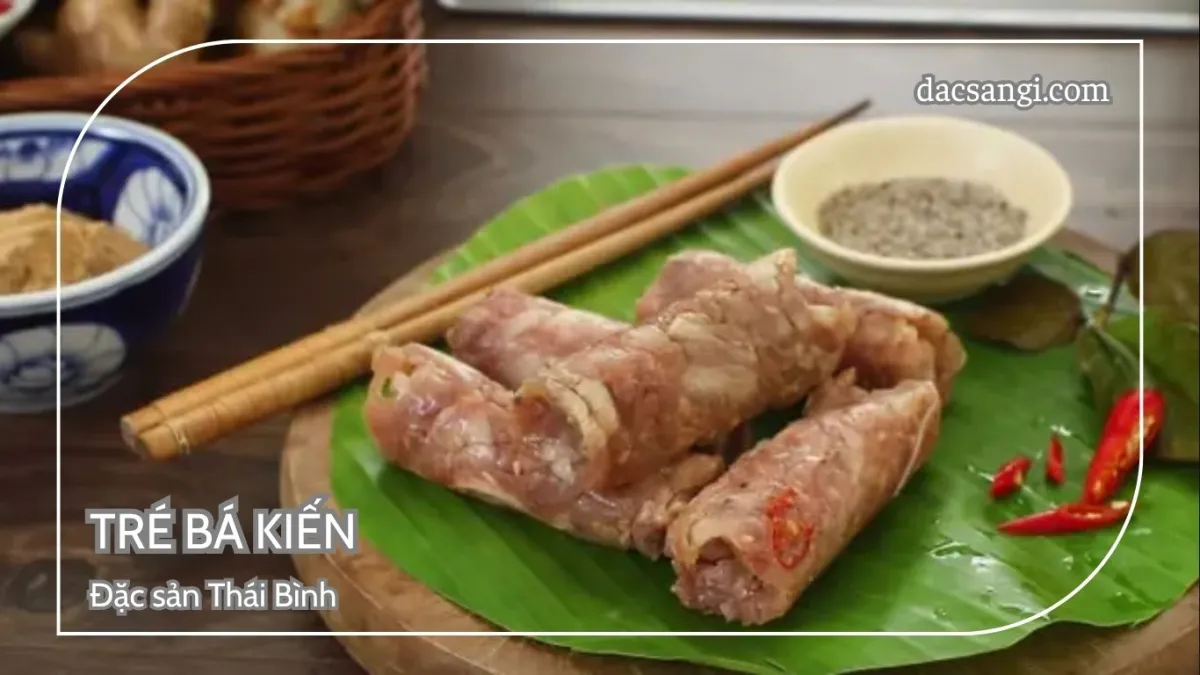 Thái Bình có đặc sản gì? Top 19 đặc sản Thái Bình nên thử và mua về làm quà Đặc sản tré bá kiến Thái Bình