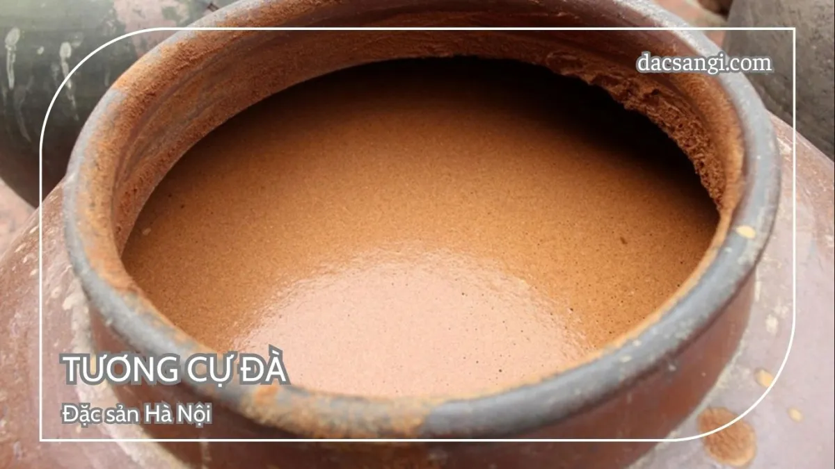 Hà Nội có đặc sản gì? Top 15 đặc sản Hà Nội mua làm quà ý nghĩa Đặc sản tương Cự Đà