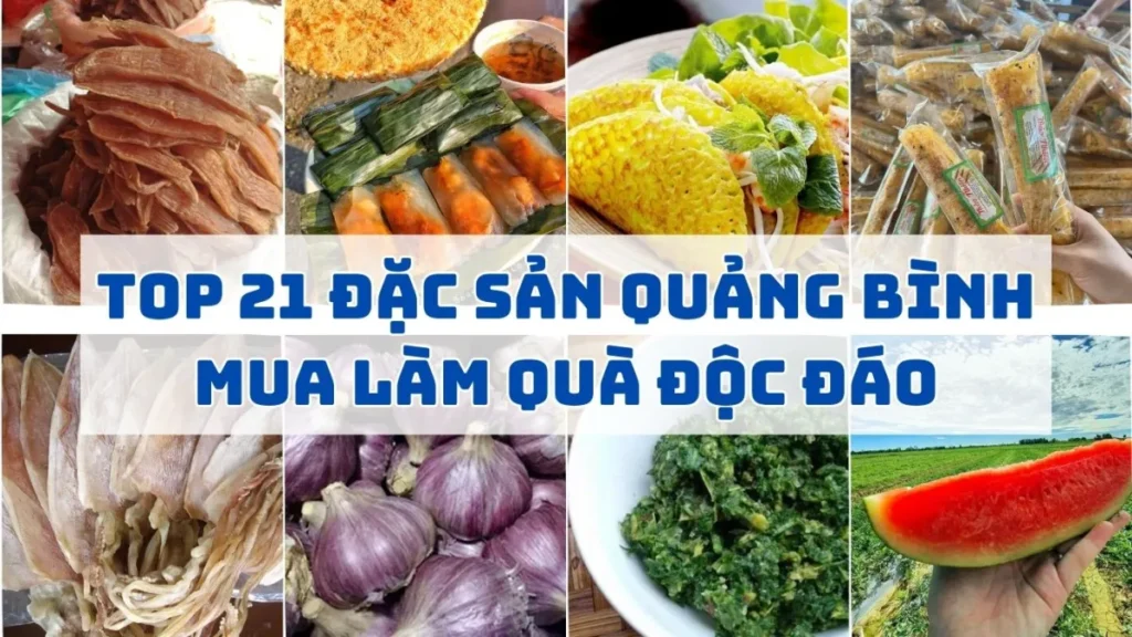 Quảng Bình có đặc sản gì? Tổng hợp 20 đặc sản Quảng Bình ngon, ăn tại chỗ hay làm quà đều tuyệt Quảng Bình có đặc sản gì?