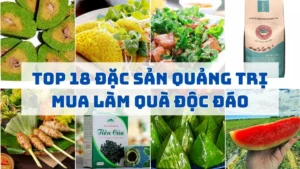 Quảng Trị có đặc sản gì? Top 18 đặc sản Quảng Trị mua làm quà ý nghĩa